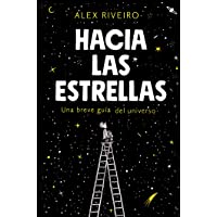Hacia las estrellas: Una breve guía del universo (No ficción)